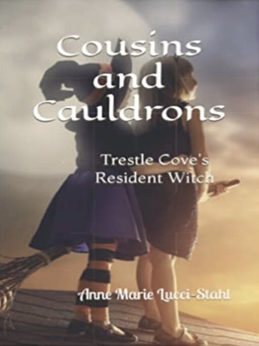Title details for Cousins and Cauldrons by Anne Marie Lucci-Stahl - Available